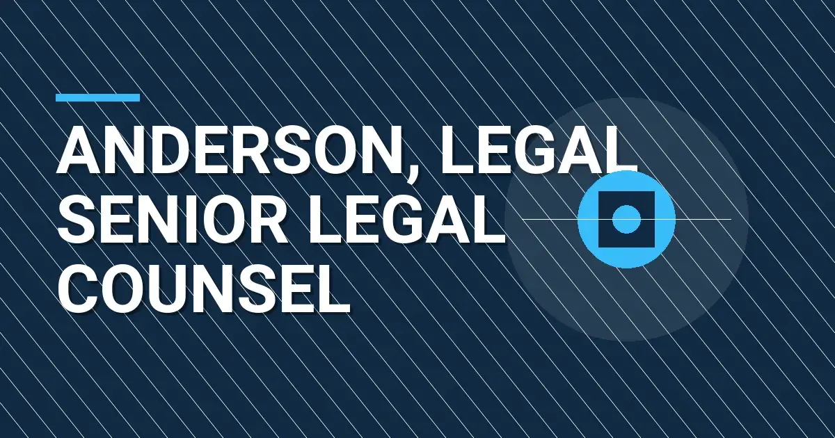 Anderson, Legal Senior Legal Counsel