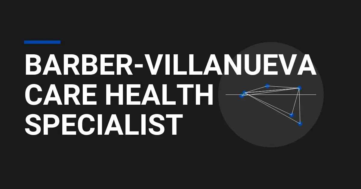 Barber-Villanueva Care Health Specialist