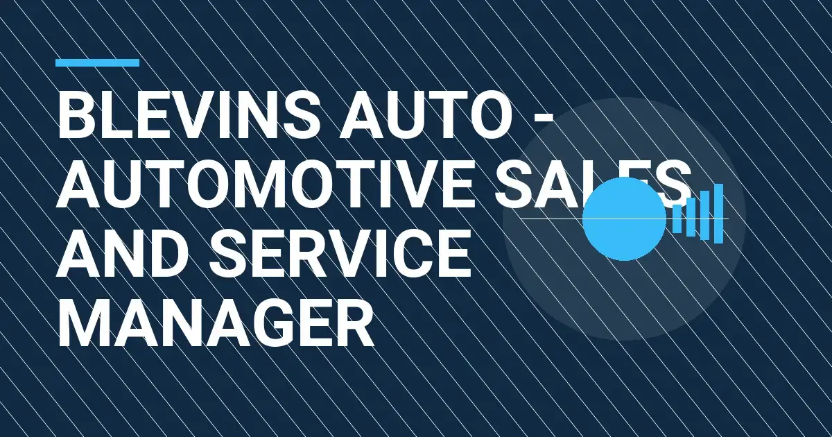 Blevins Auto - Automotive Sales and Service Manager