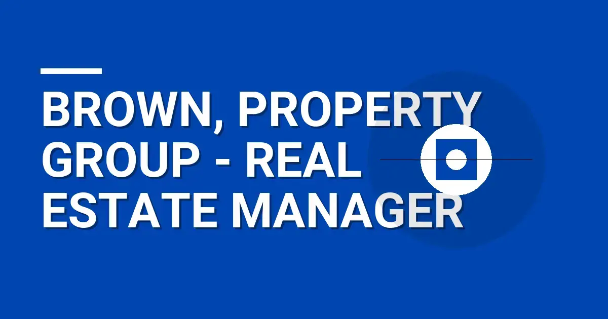 Brown, Property Group - Real Estate Manager