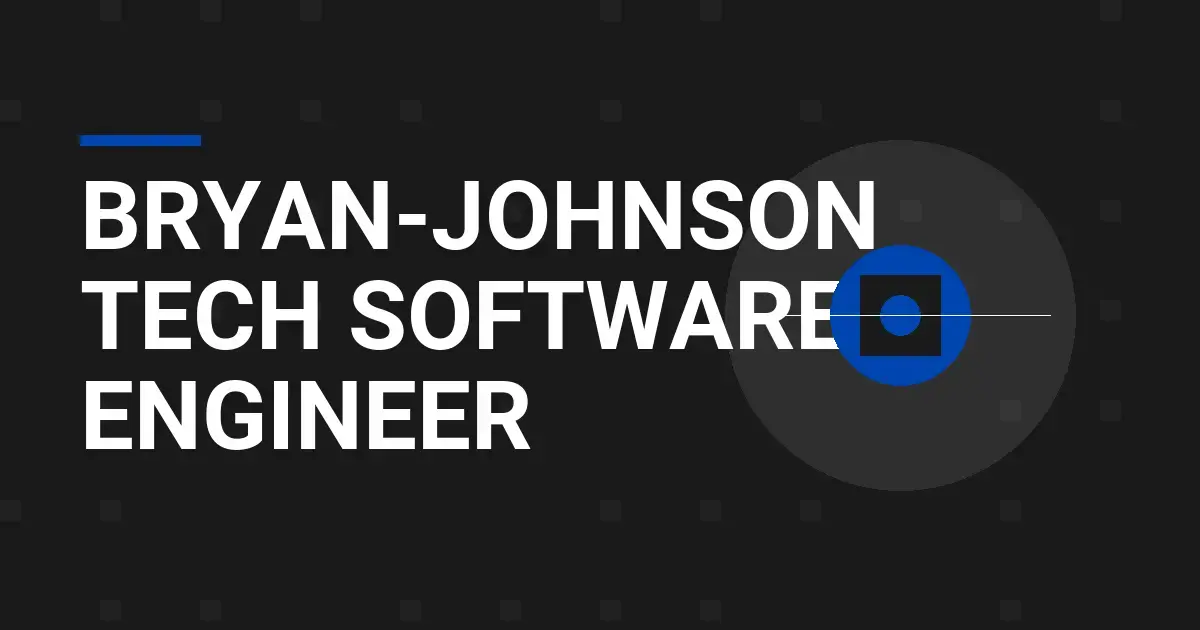 Bryan-Johnson Tech Software Engineer