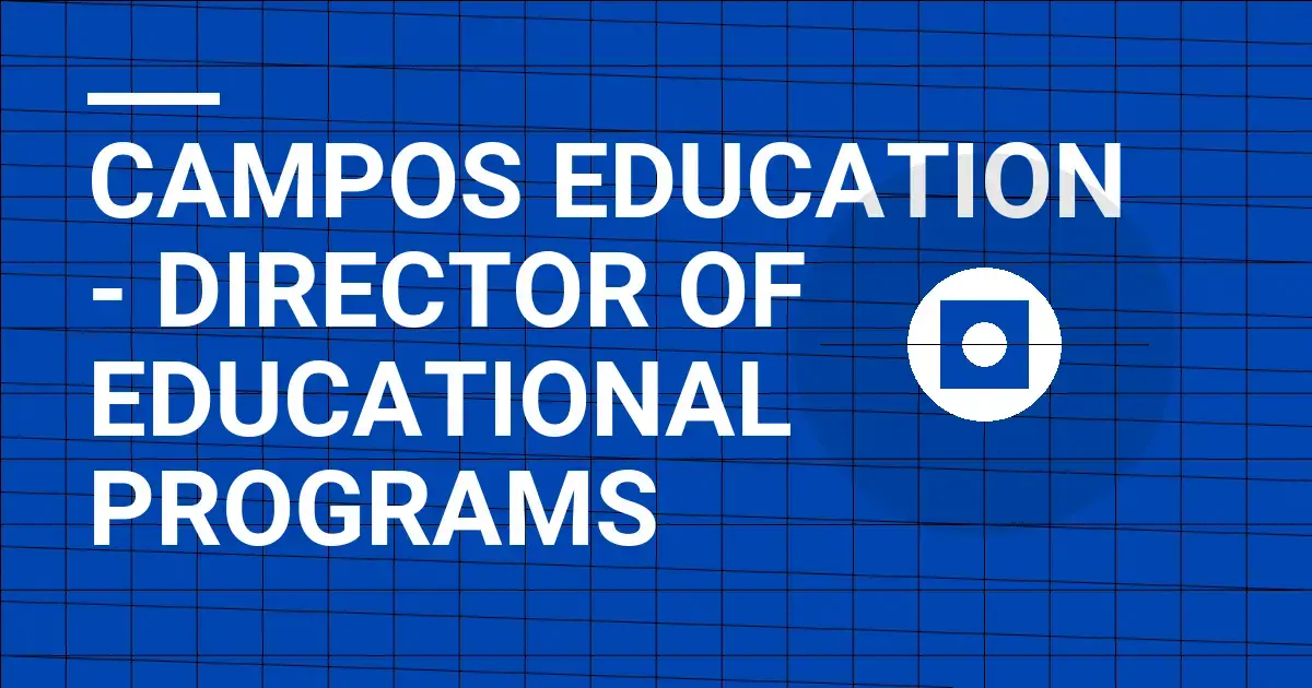 Campos Education - Director of Educational Programs