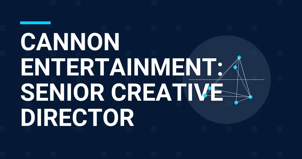 Cannon Entertainment: Senior Creative Director