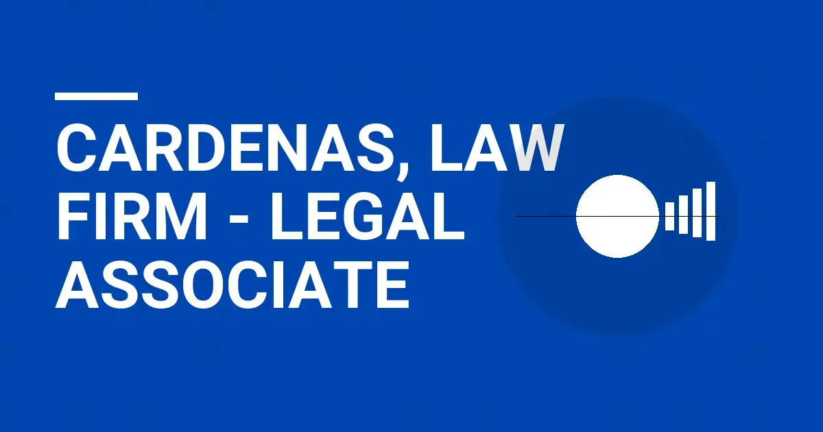 Cardenas, Law Firm - Legal Associate