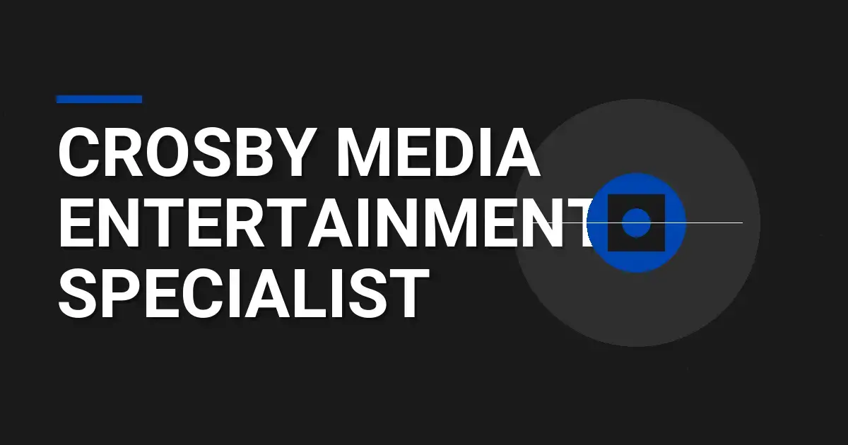 Crosby Media Entertainment Specialist