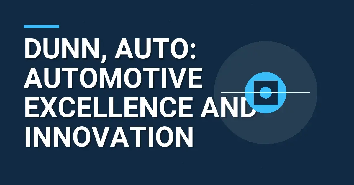 Dunn, Auto: Automotive Excellence and Innovation