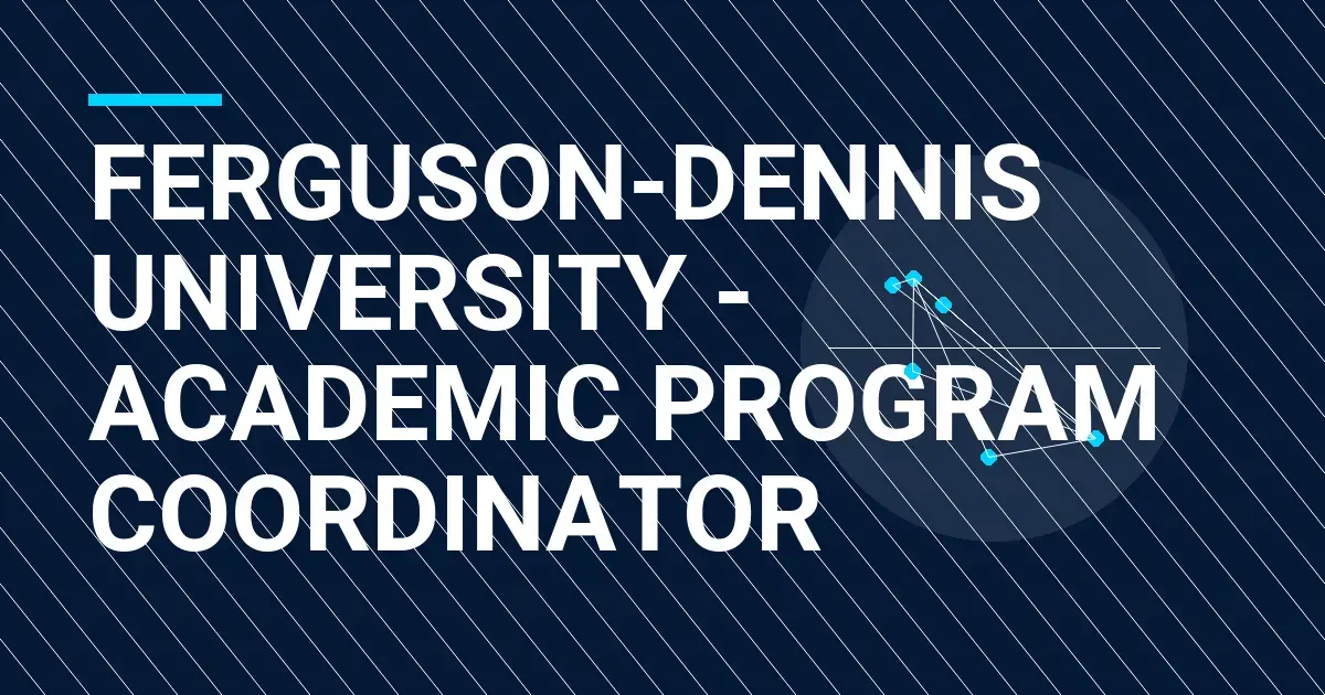 Ferguson-Dennis University - Academic Program Coordinator