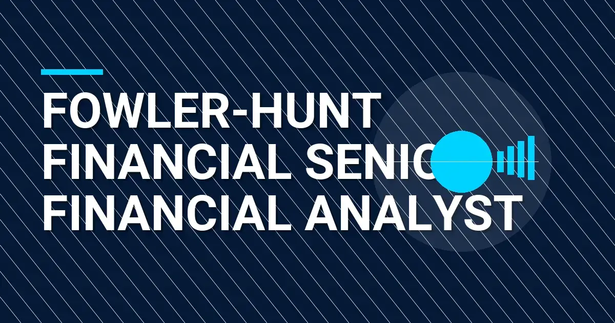 Fowler-Hunt Financial Senior Financial Analyst