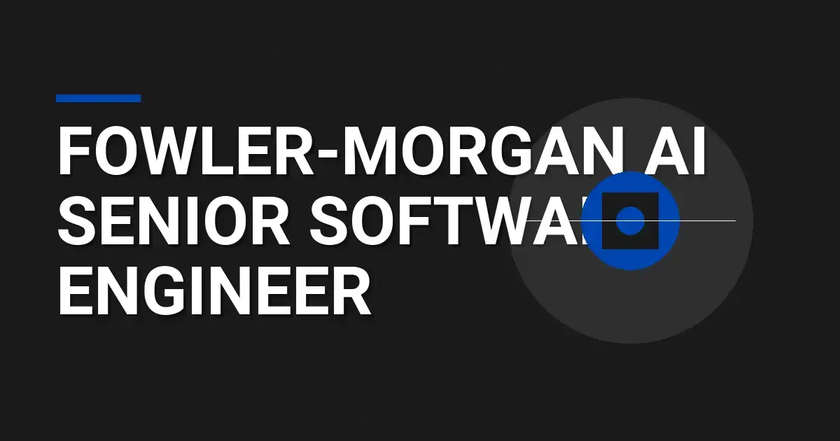 Fowler-Morgan AI Senior Software Engineer