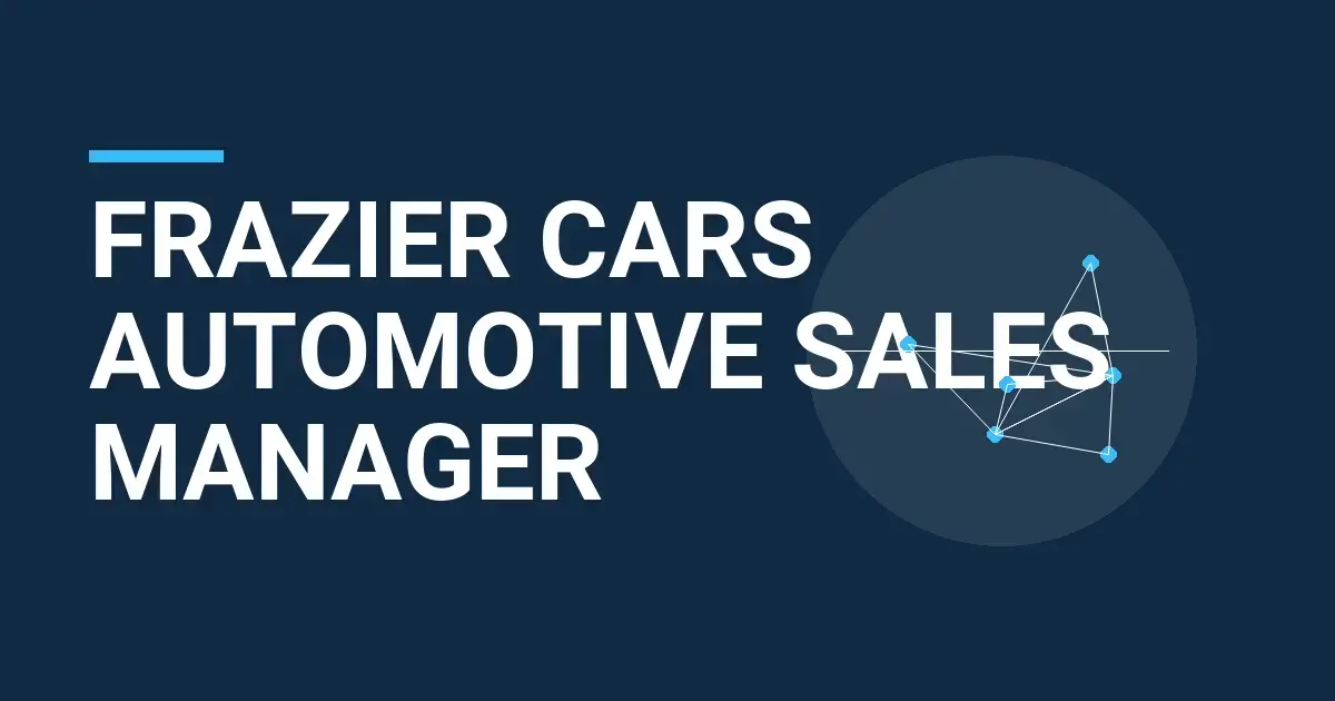 Frazier Cars Automotive Sales Manager
