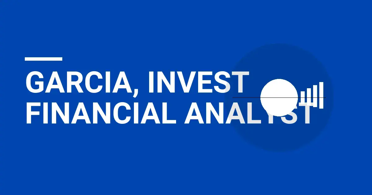 Garcia, Invest Financial Analyst