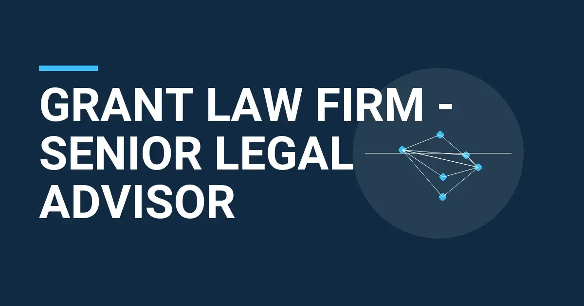 Grant Law Firm - Senior Legal Advisor