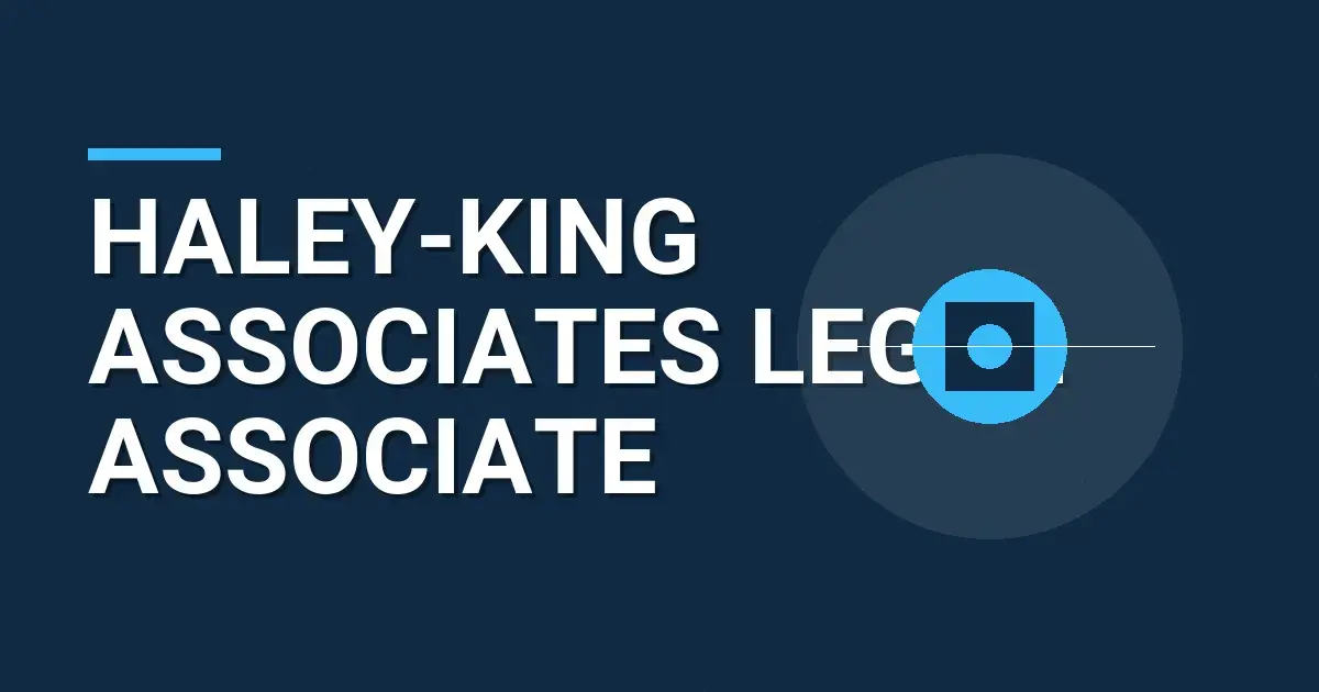 Haley-King Associates Legal Associate