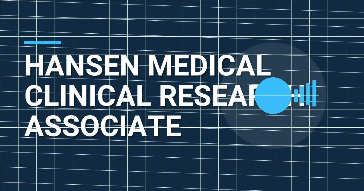 Hansen Medical Clinical Research Associate