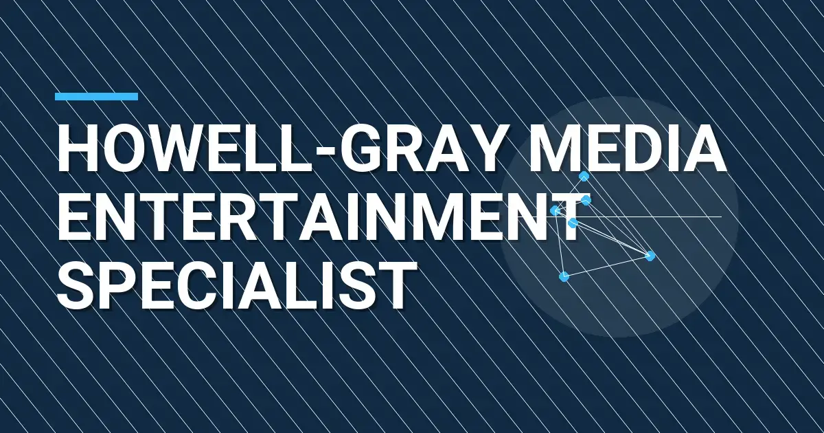 Howell-Gray Media Entertainment Specialist