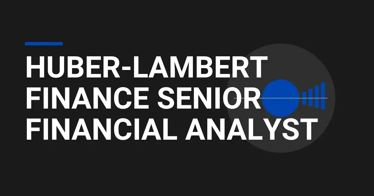 Huber-Lambert Finance Senior Financial Analyst