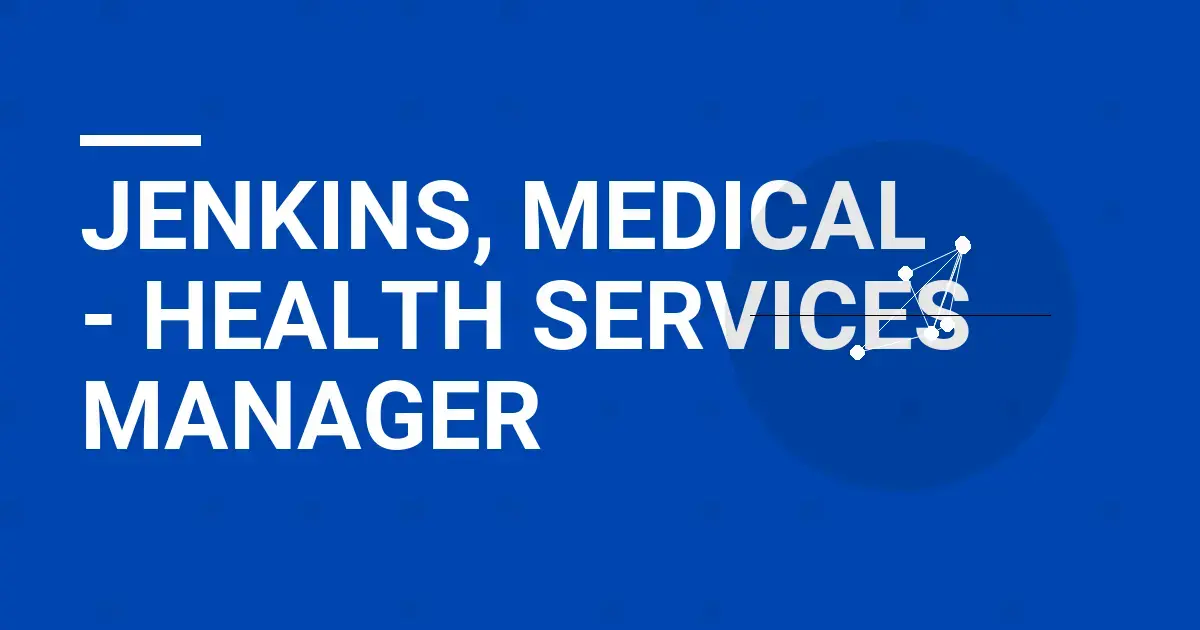 Jenkins, Medical - Health Services Manager