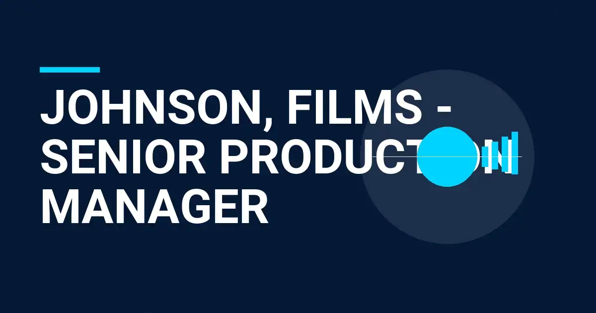 Johnson, Films - Senior Production Manager