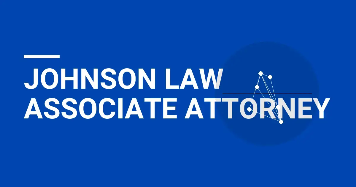 Johnson Law Associate Attorney