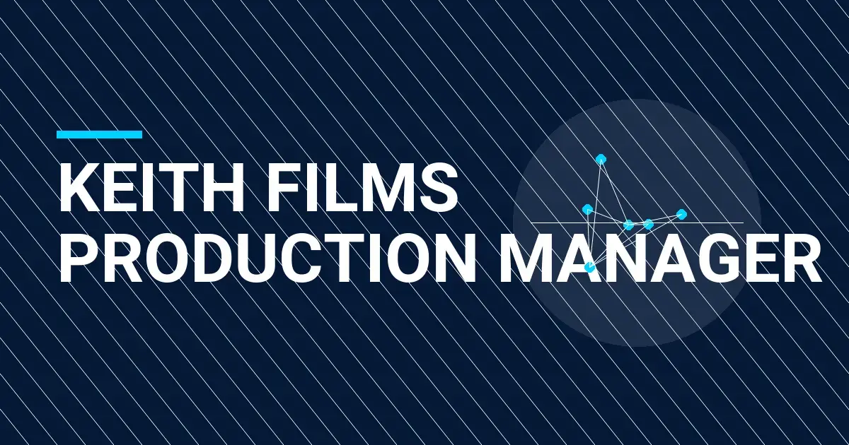 Keith Films Production Manager