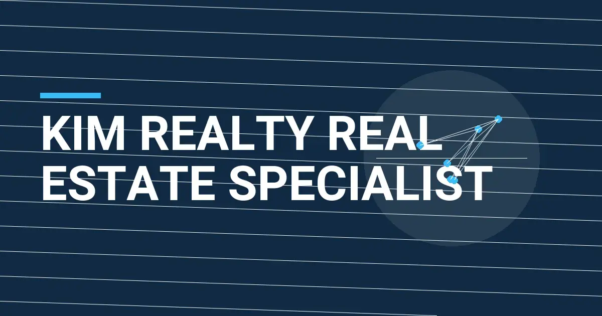 Kim Realty Real Estate Specialist