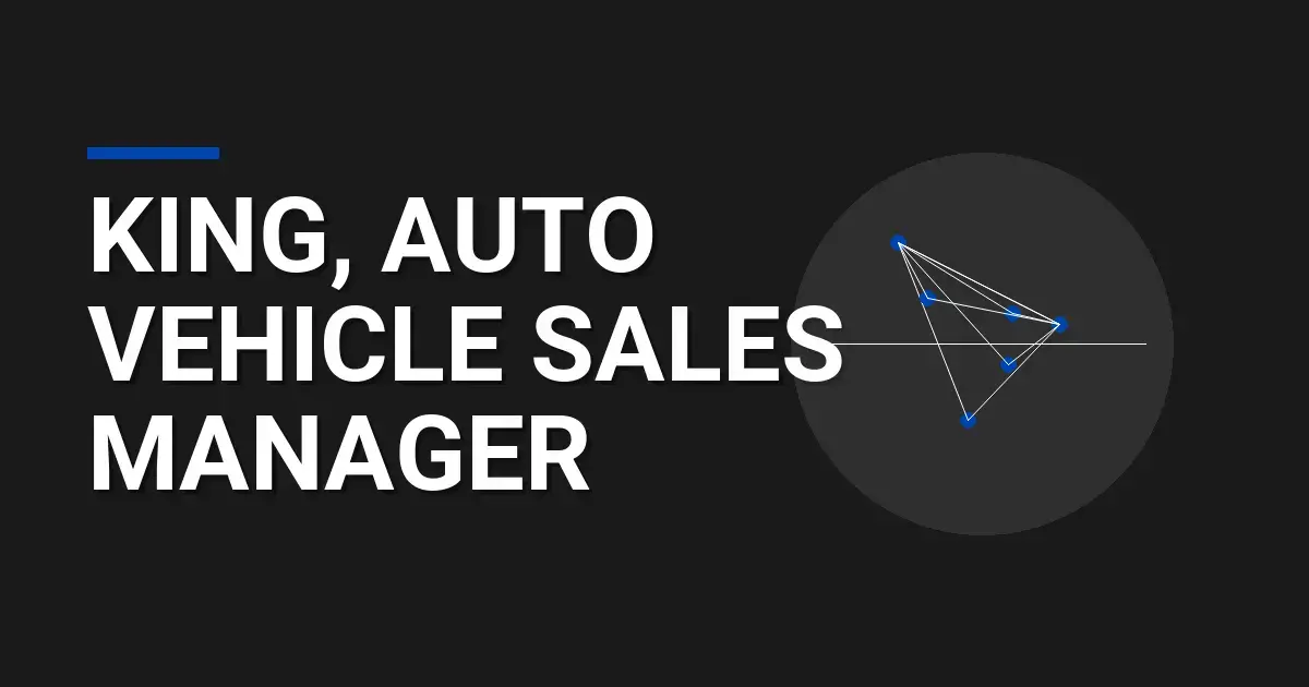King, Auto Vehicle Sales Manager