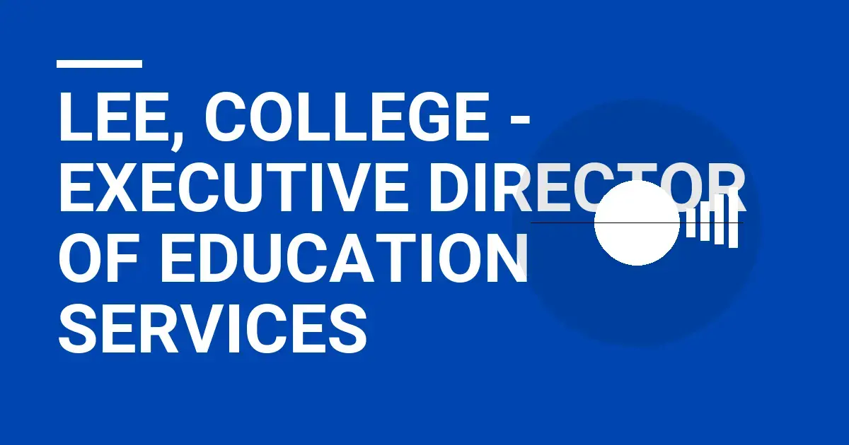 Lee, College - Executive Director of Education Services