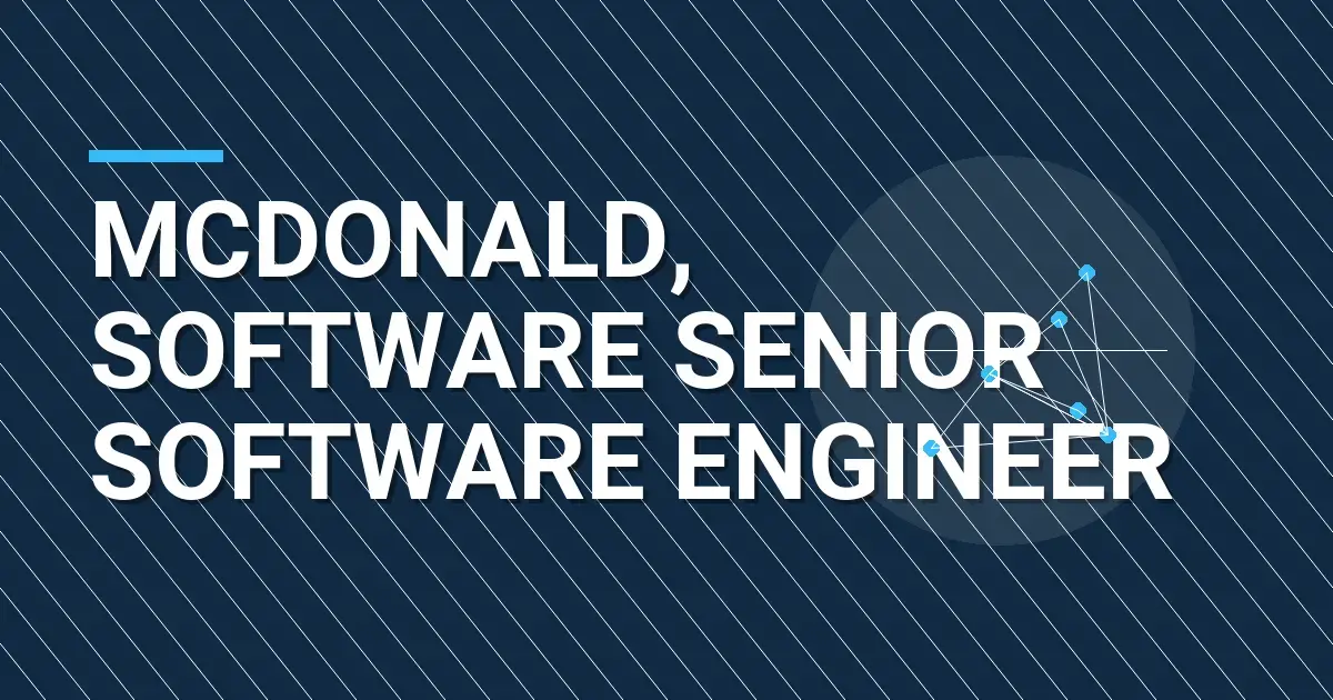 Mcdonald, Software Senior Software Engineer