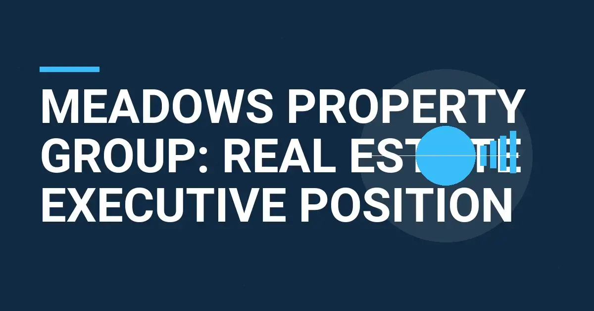 Meadows Property Group: Real Estate Executive Position