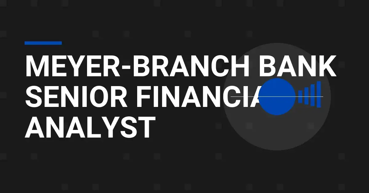 Meyer-Branch Bank Senior Financial Analyst