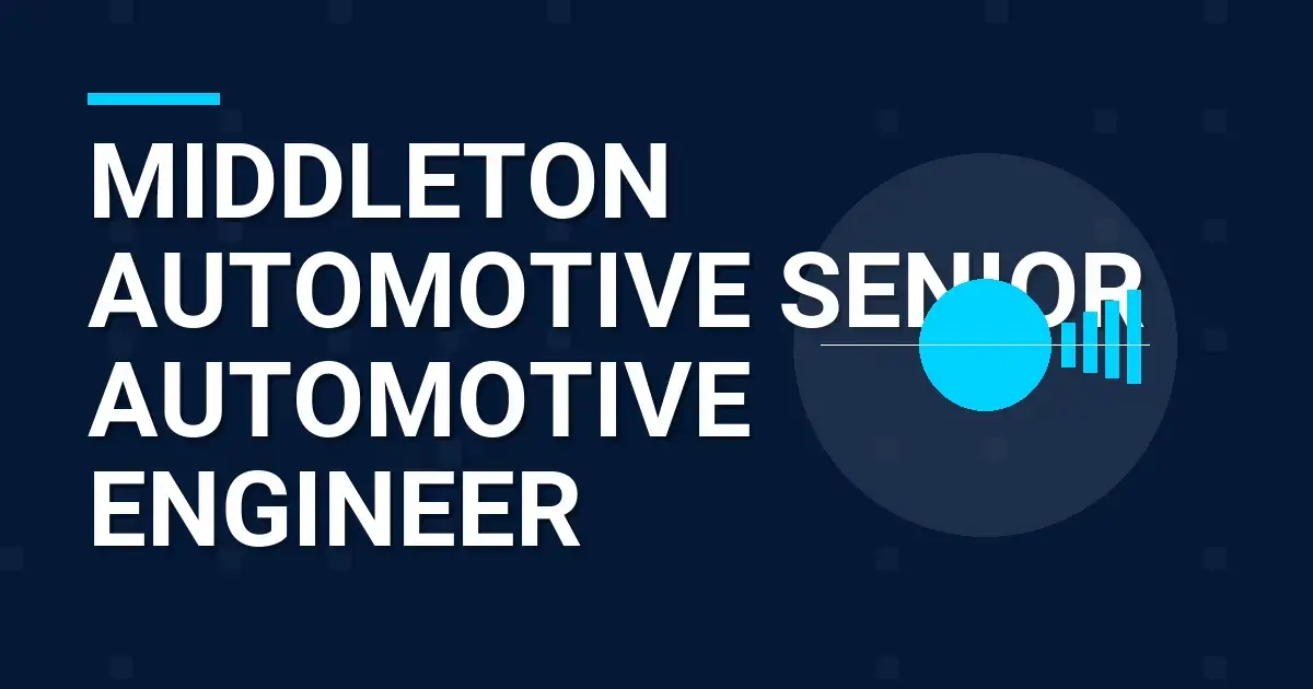Middleton Automotive Senior Automotive Engineer