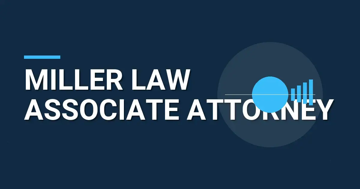 Miller Law Associate Attorney