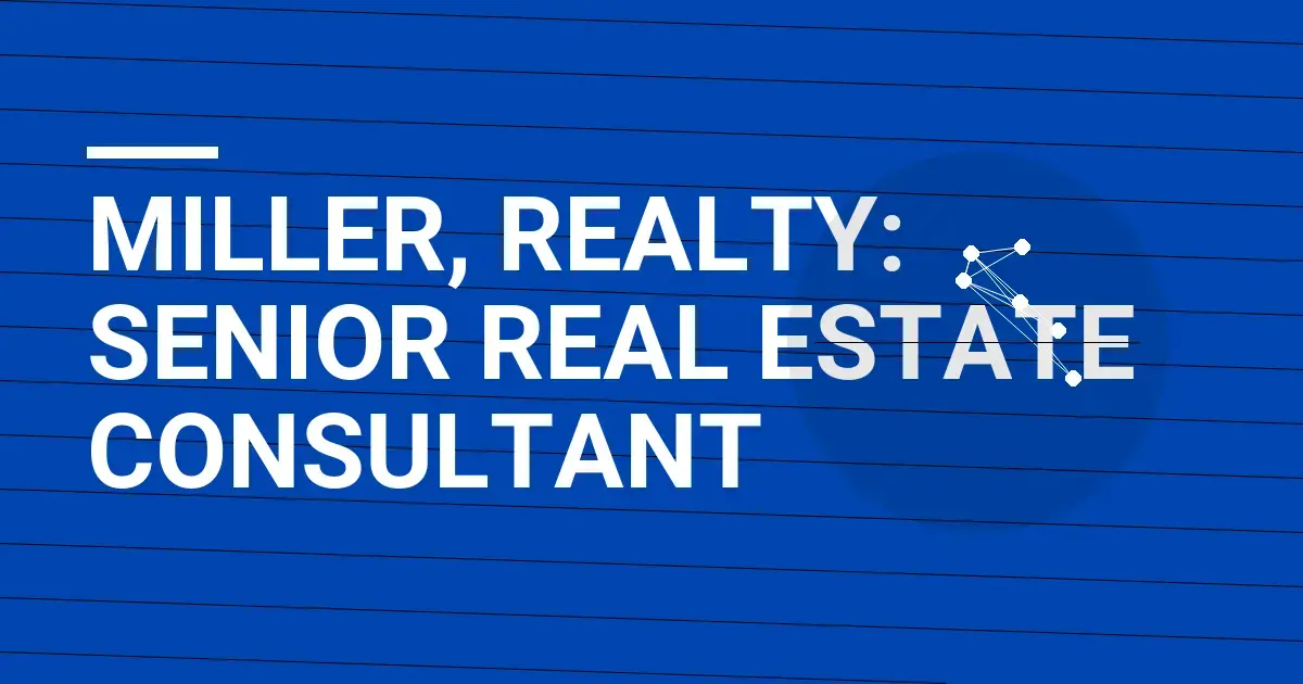 Miller, Realty: Senior Real Estate Consultant