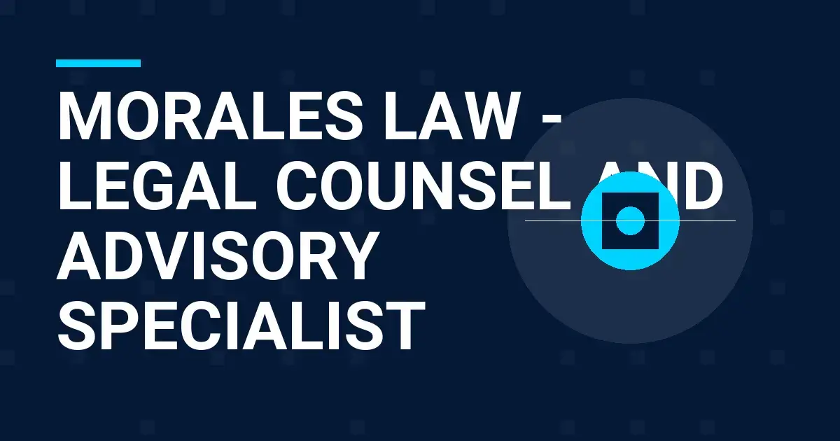 Morales Law - Legal Counsel and Advisory Specialist