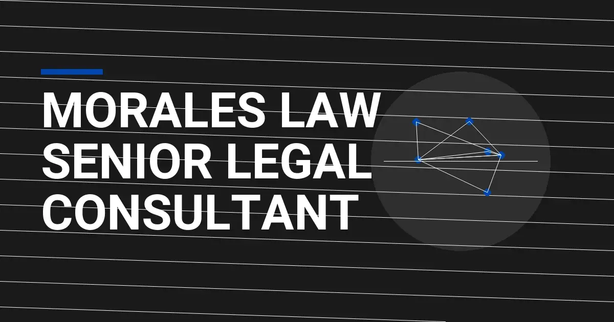 Morales Law Senior Legal Consultant