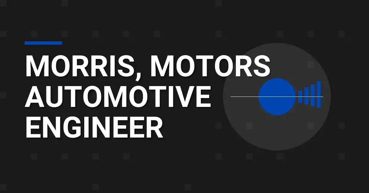 Morris, Motors Automotive Engineer
