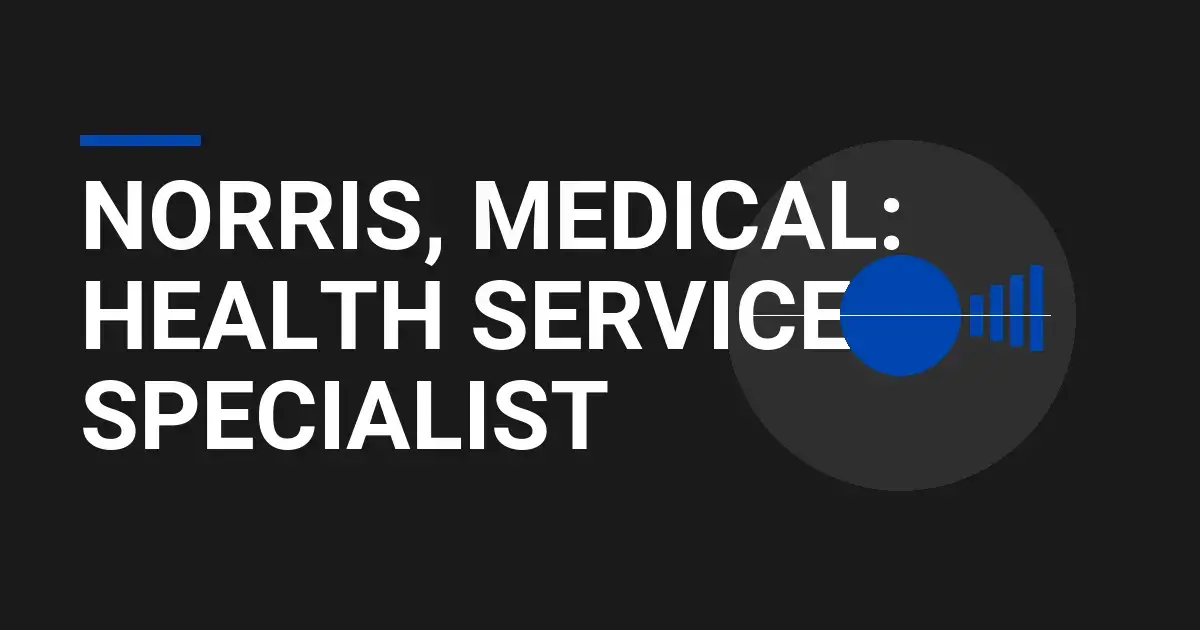 Norris, Medical: Health Services Specialist