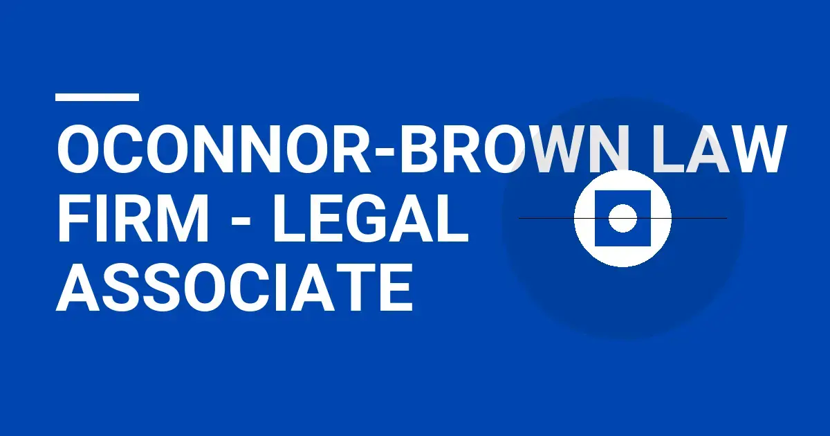Oconnor-Brown Law Firm - Legal Associate