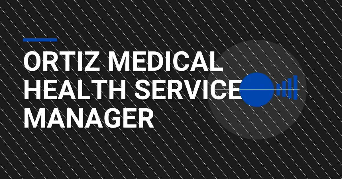 Ortiz Medical Health Services Manager