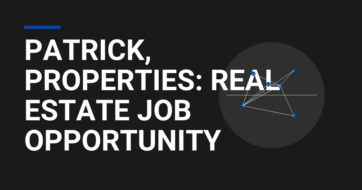 Patrick, Properties: Real Estate Job Opportunity