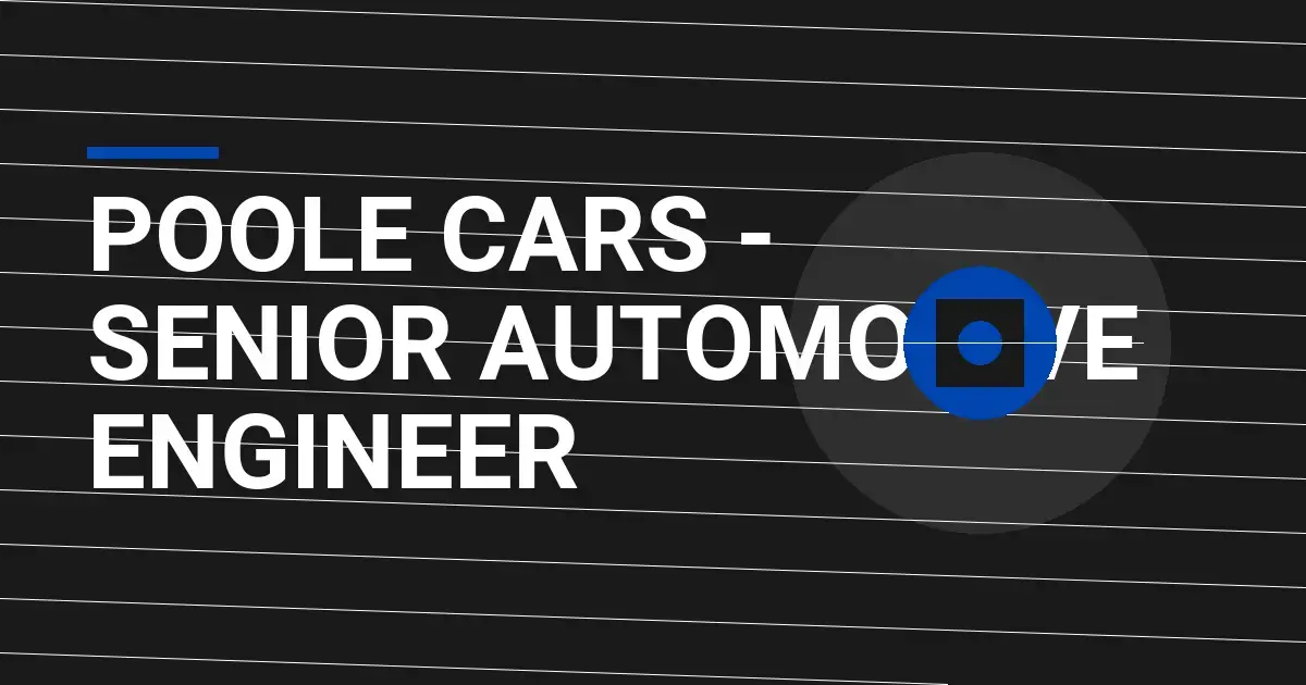 Poole Cars - Senior Automotive Engineer