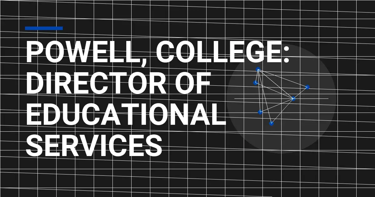 Powell, College: Director of Educational Services