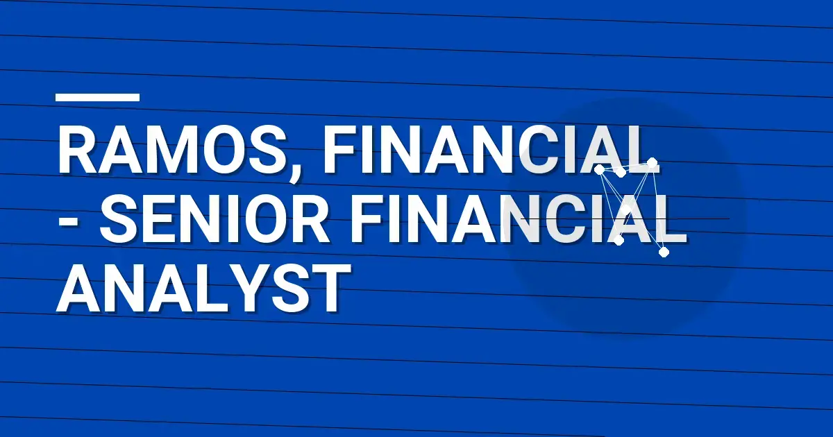 Ramos, Financial - Senior Financial Analyst