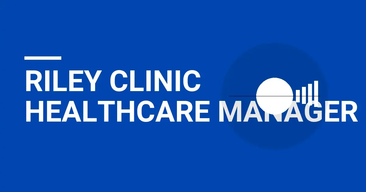 Riley Clinic Healthcare Manager