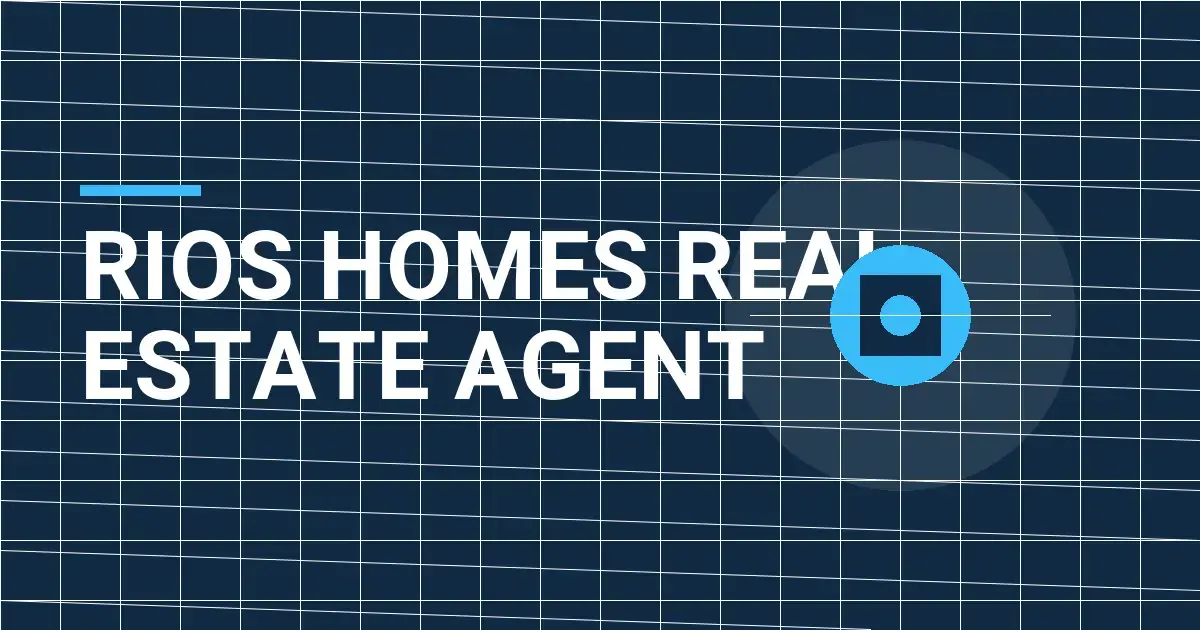 Rios Homes Real Estate Agent