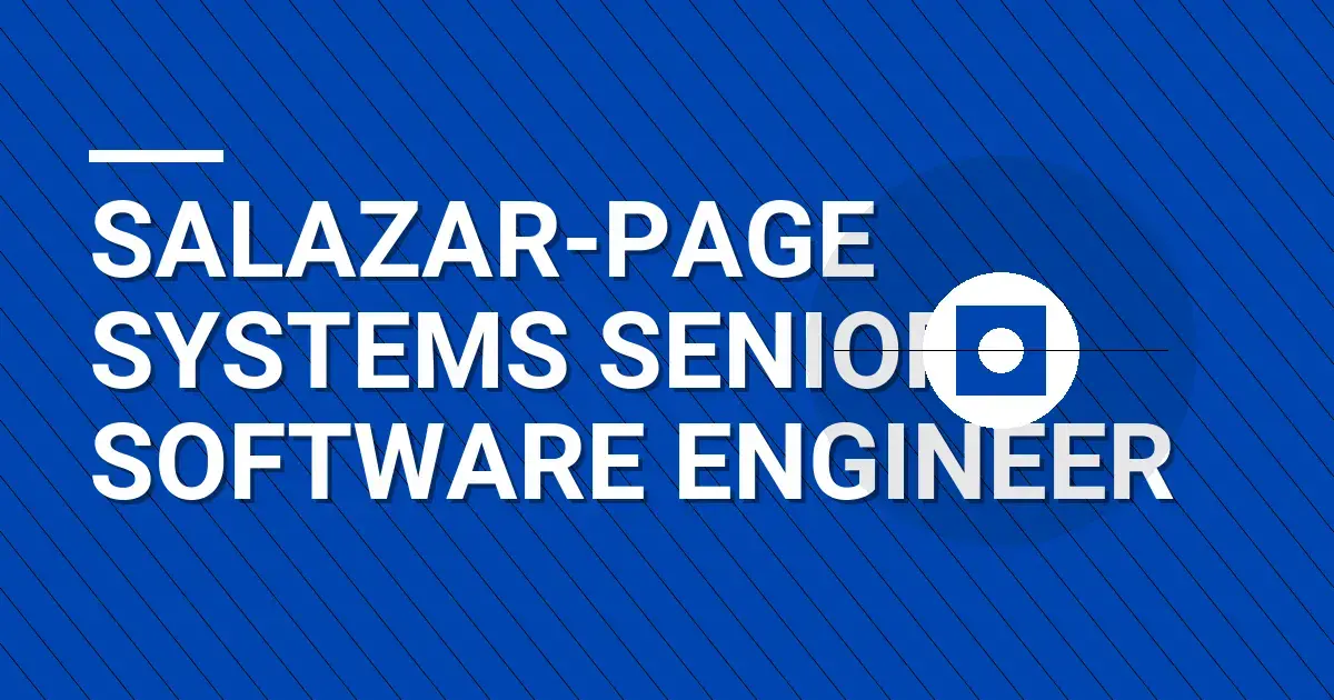 Salazar-Page Systems Senior Software Engineer