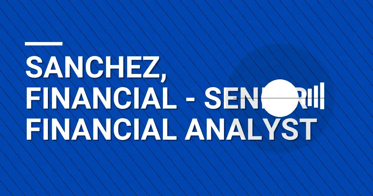 Sanchez, Financial - Senior Financial Analyst