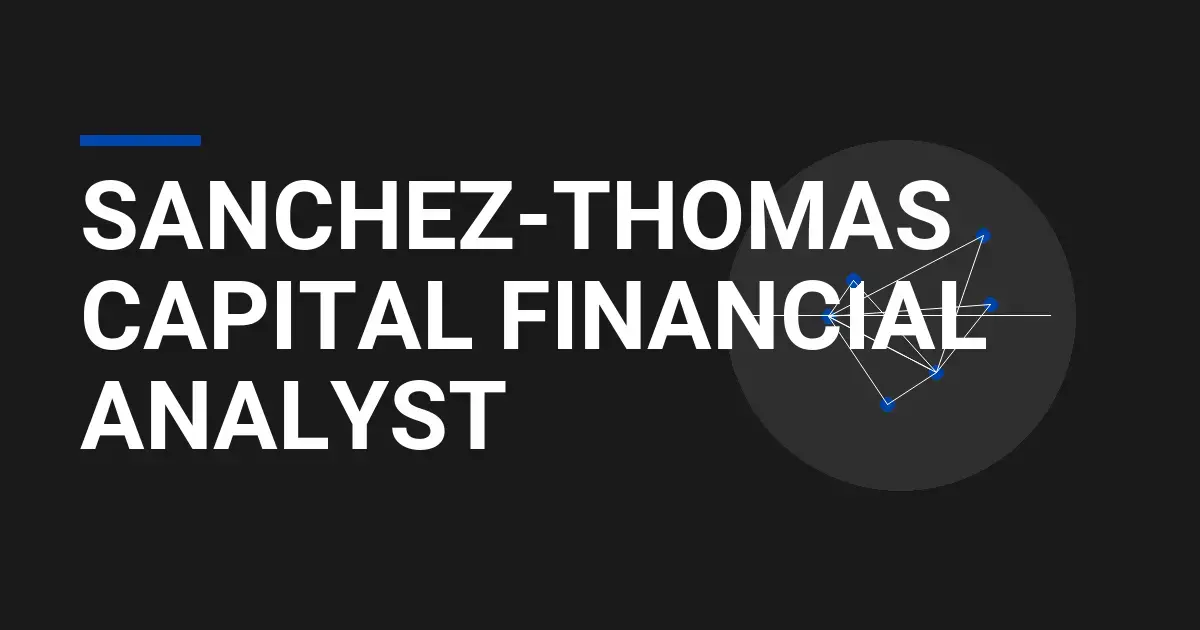 Sanchez-Thomas Capital Financial Analyst