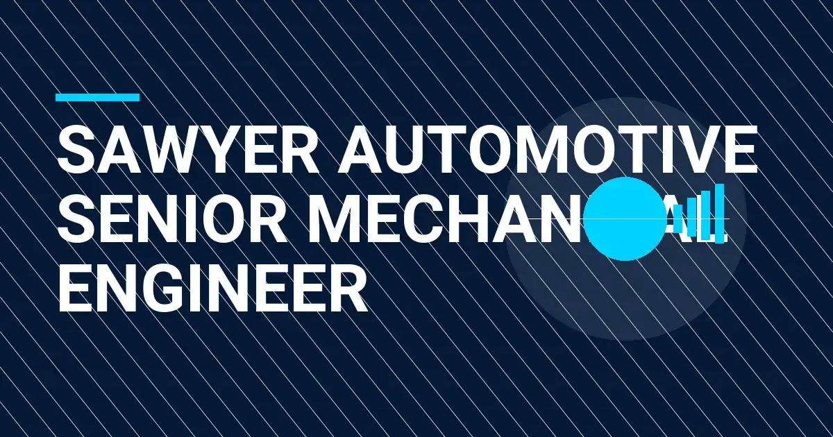 Sawyer Automotive Senior Mechanical Engineer