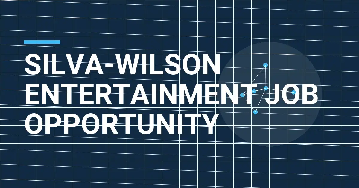 Silva-Wilson Entertainment Job Opportunity